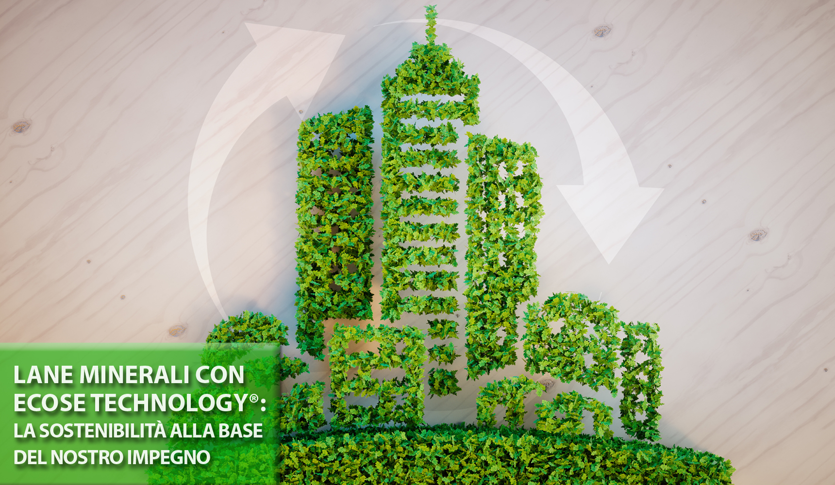 Lane minerali con ECOSE Technology®: la sostenibilità alla base del nostro impegno