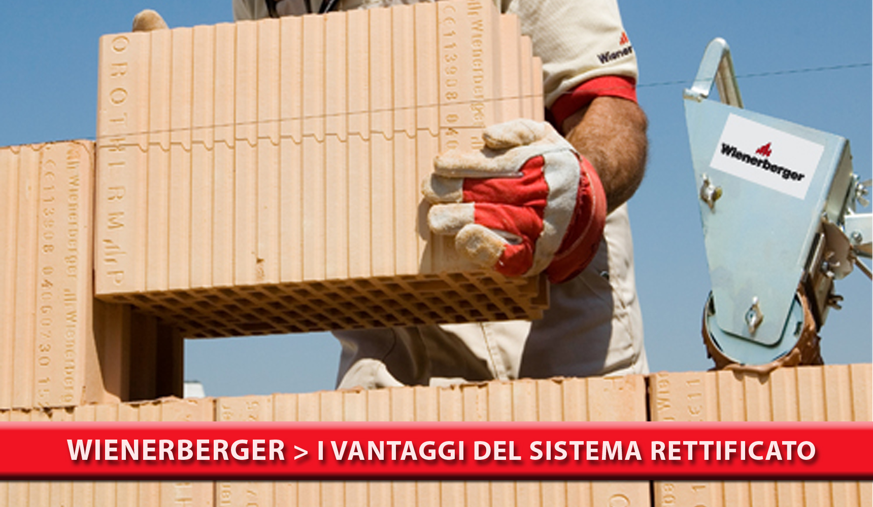 Wienerberger: i vantaggi del sistema rettificato