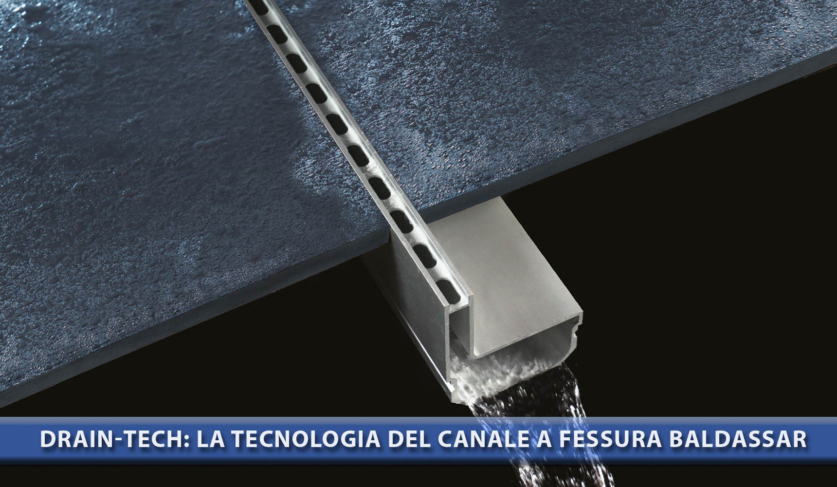 DRAIN-TECH: la tecnologia del canale a fessura Baldassar