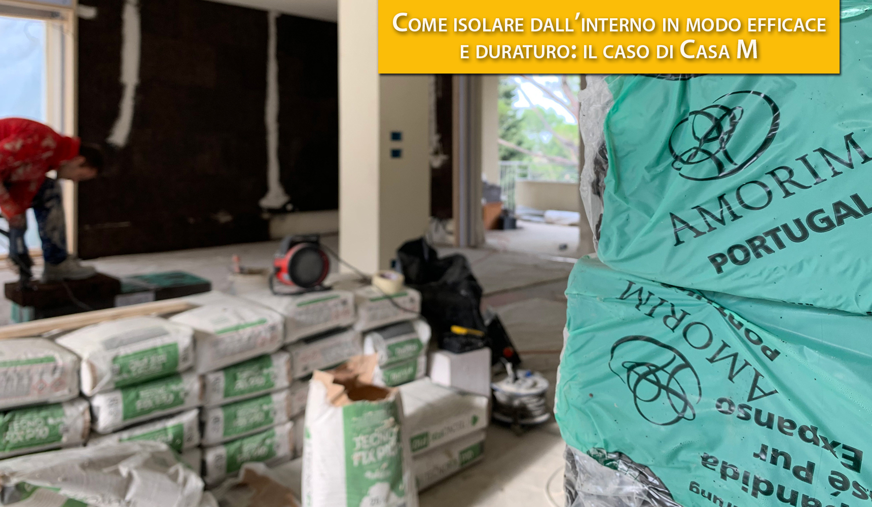 Come isolare dall’interno in modo efficace e duraturo: il caso di Casa M