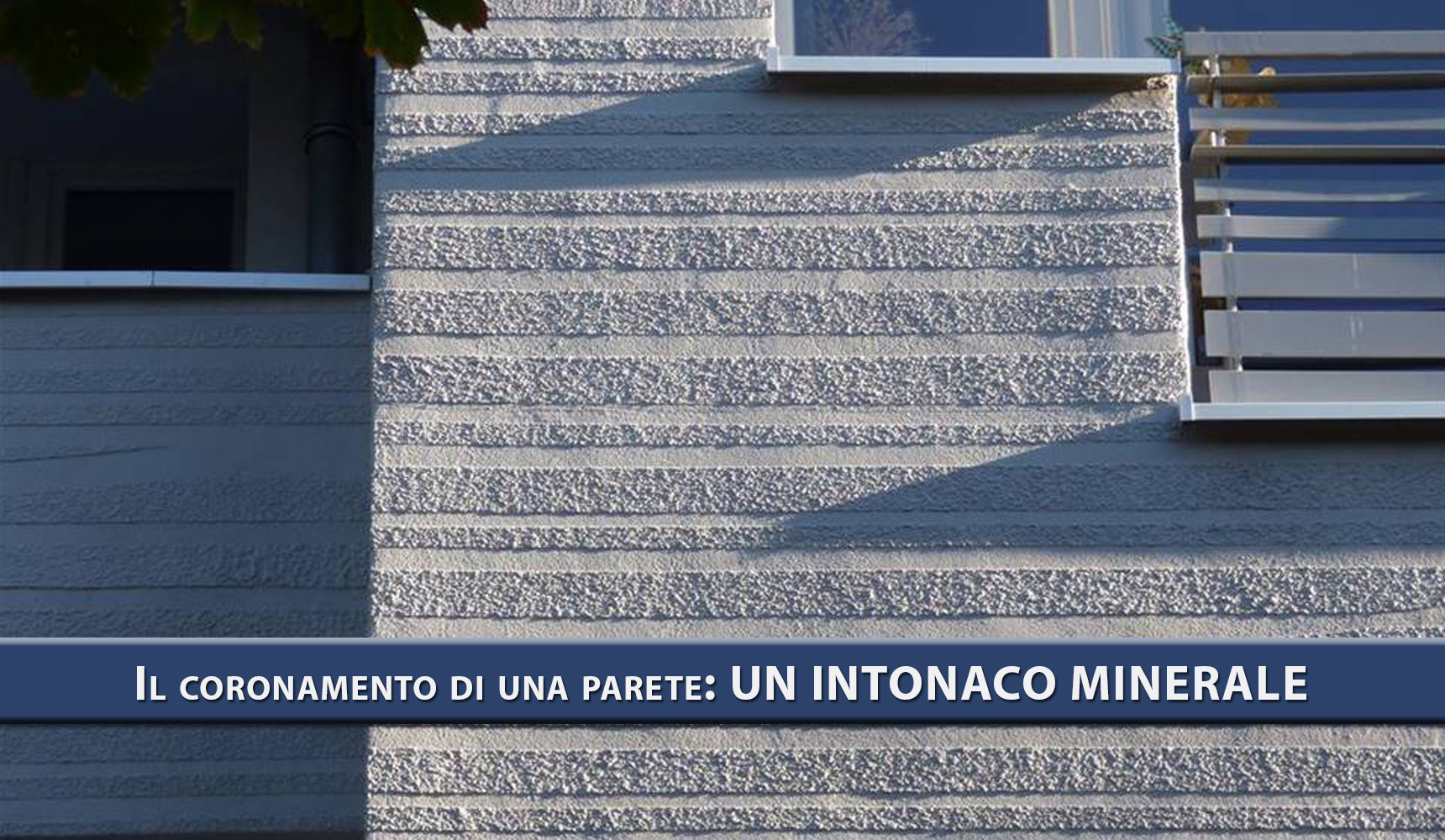 Il coronamento di una parete: UN INTONACO MINERALE