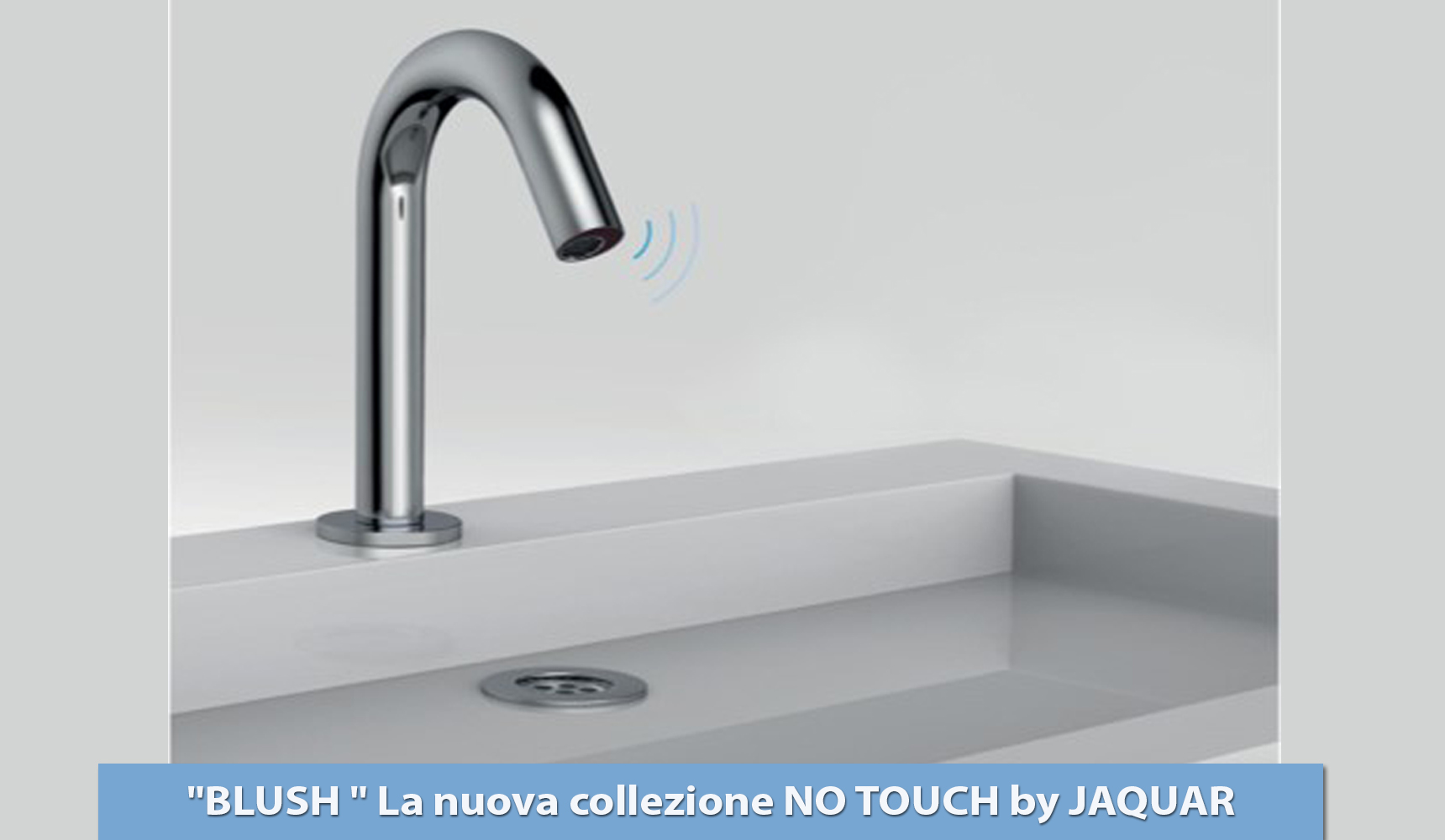 "BLUSH " La nuova collezione NO TOUCH by JAQUAR