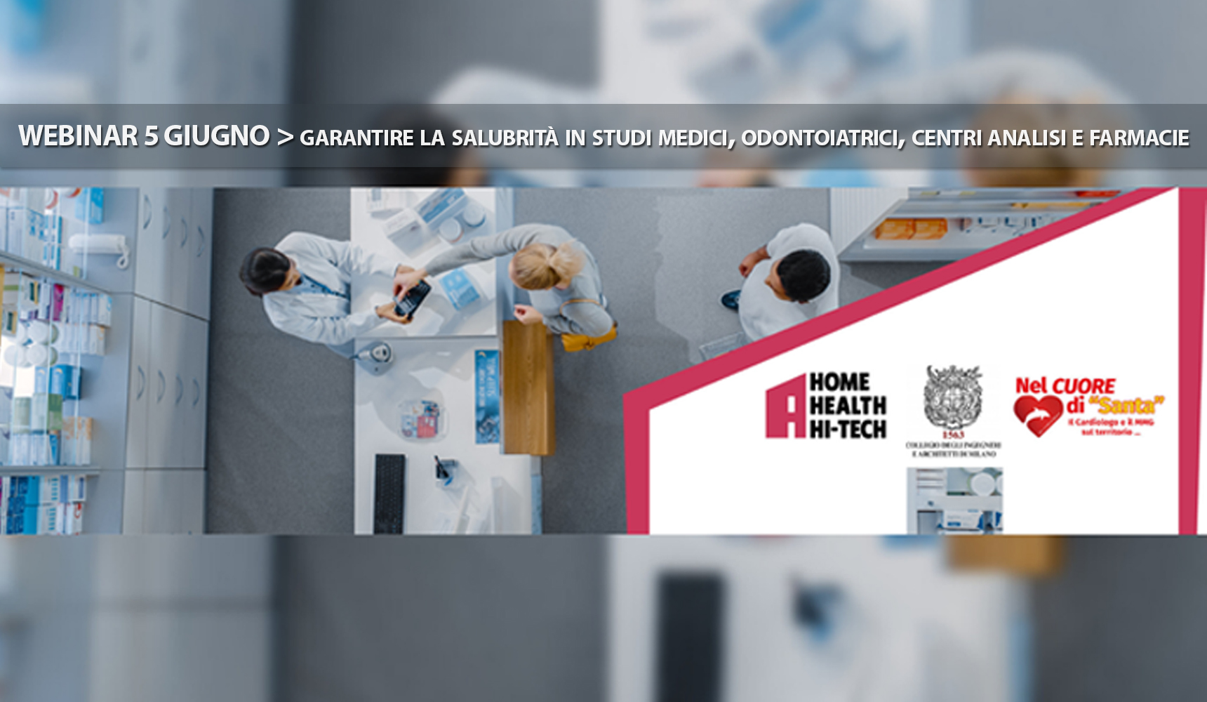 Webinar 5 giugno > Garantire la salubrità in studi medici, odontoiatrici, centri analisi e farmacie
