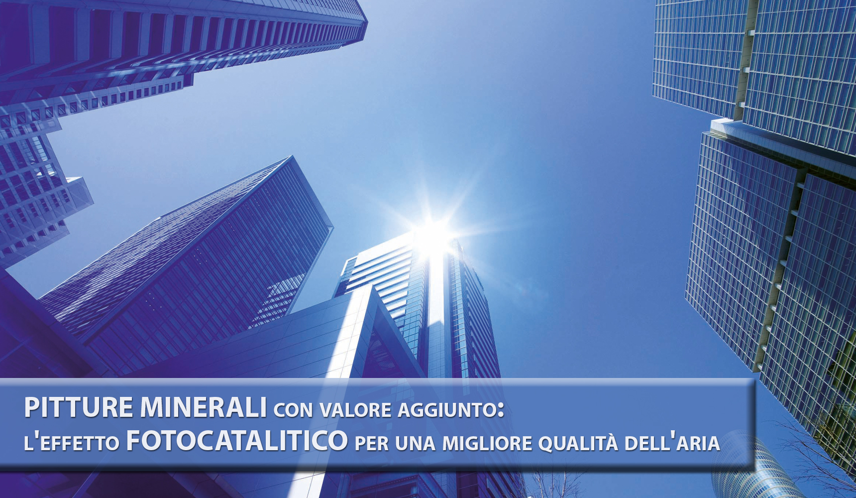 PITTURE MINERALI con valore aggiunto: l'effetto FOTOCATALITICO per una migliore qualità dell'aria