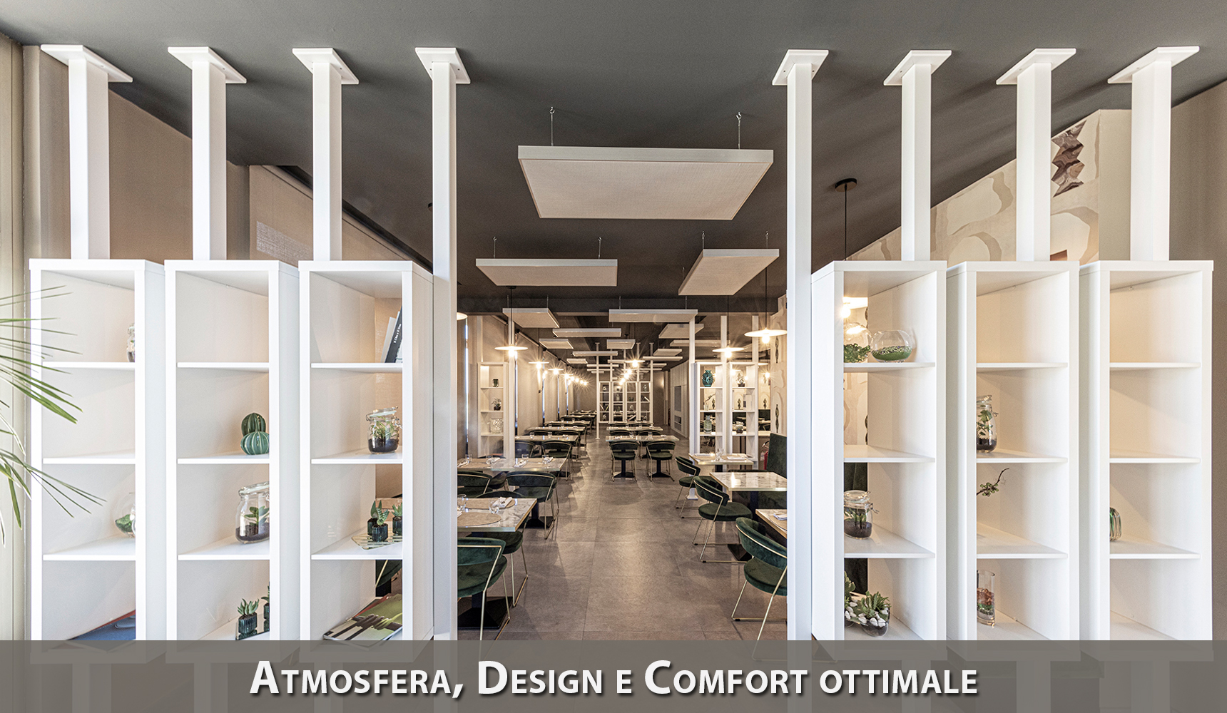 Atmosfera, Design e Comfort ottimale
