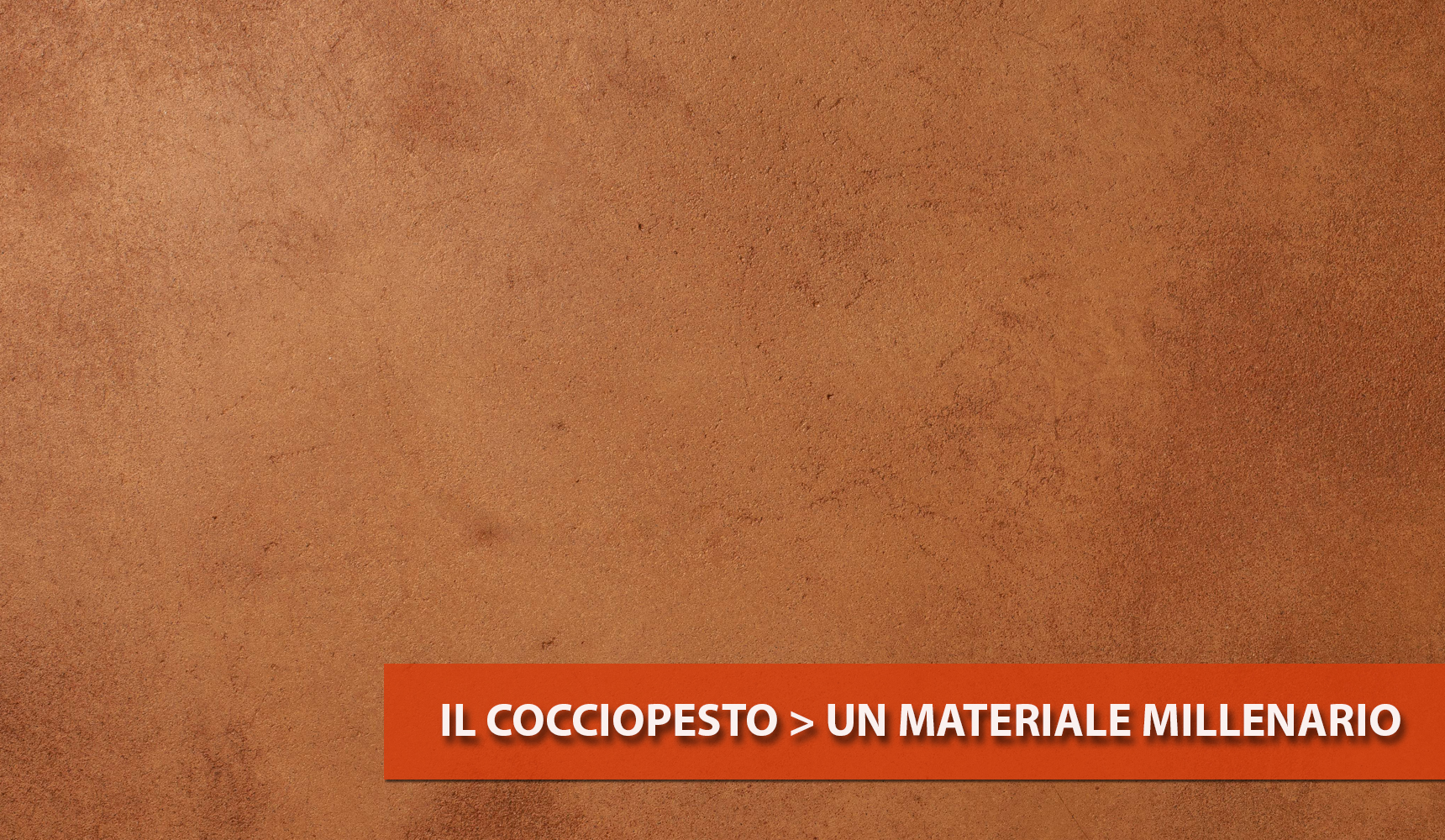 IL COCCIOPESTO > un materiale millenario