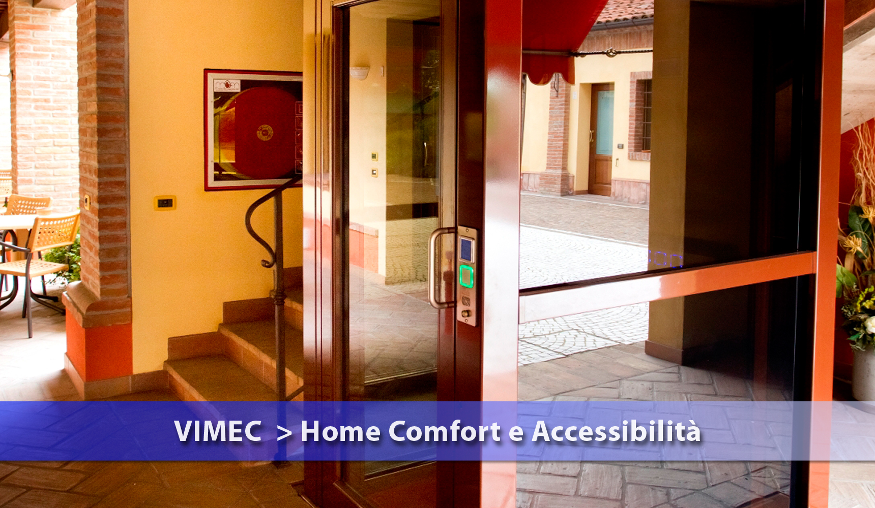 Soluzioni Vimec per l’Home Comfort e l’Accessibilità
