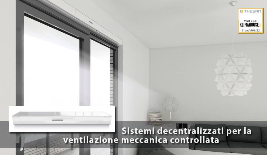 Sistemi per la ventilazione controllata e filtrazione dell'aria, con recupero del calore
