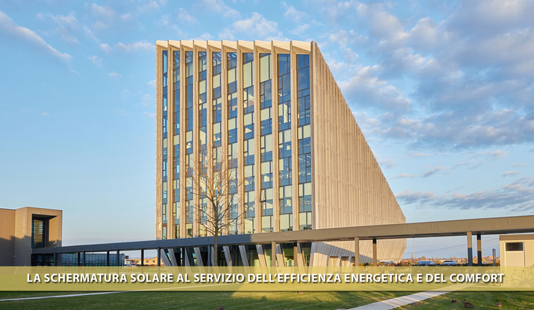 La schermatura solare al servizio dell’efficienza energetica e del comfort.
