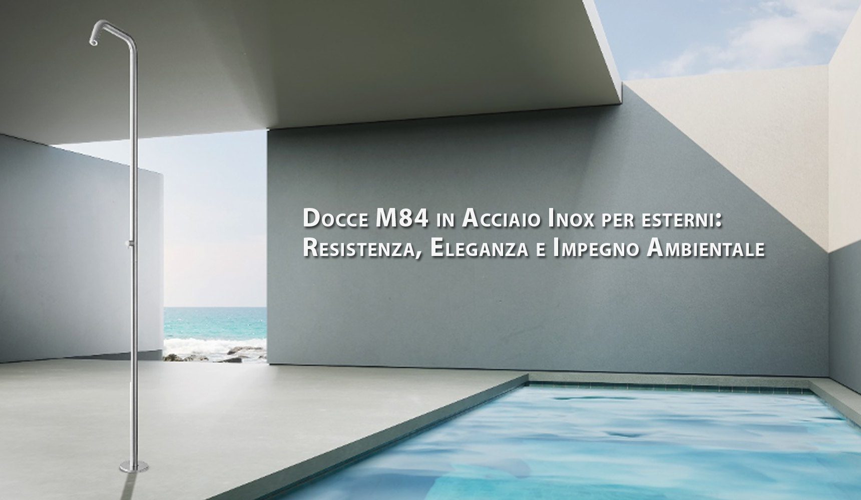 Docce M84 in Acciaio Inox per Esterni: Resistenza, Eleganza e Impegno Ambientale